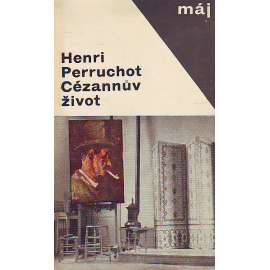 Cézannův život (edice: Máj, sv. 71) [Paul Cézanne, postimpresionismus]